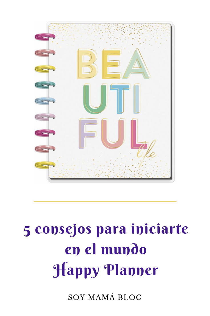 5 consejos para iniciarte en el mundo Happy Planner