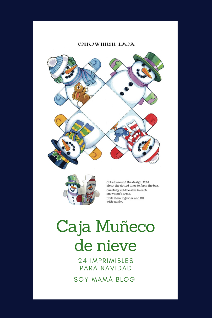 24 imprimibles para Navidad | Caja Muñeco de nieve #24imprimibles | Soy Mamá Blog