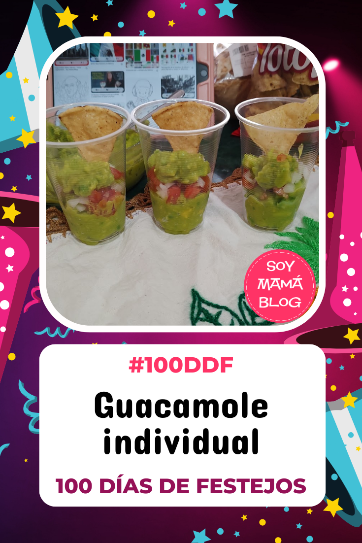 100 días de Festejos en Soy Mamá Blog | Guacamole individual #100DDF