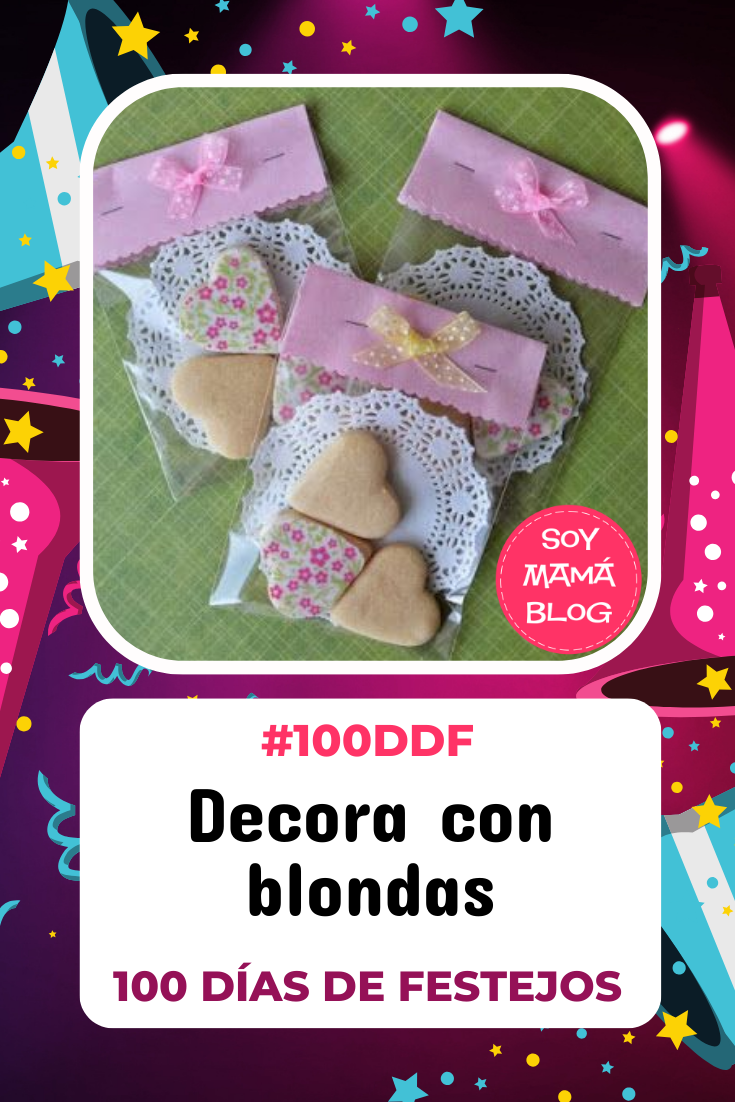 100 días de Festejos en Soy Mamá Blog | Decora con blondas #100DDF