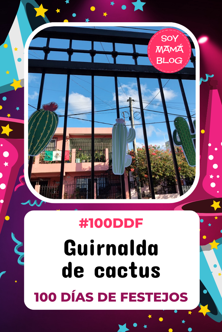 100 días de Festejos en Soy Mamá Blog | Guirnalda de cactus