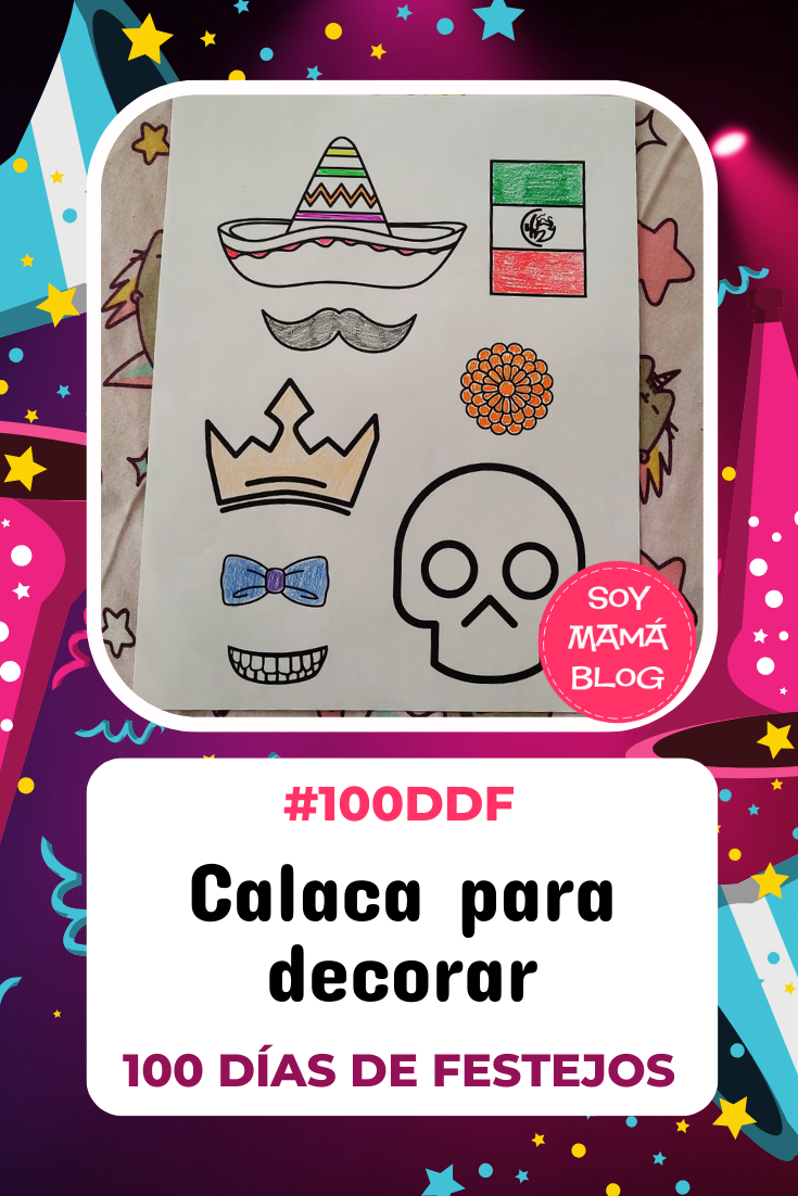 100 días de Festejos en Soy Mamá Blog | Calaca para decorar