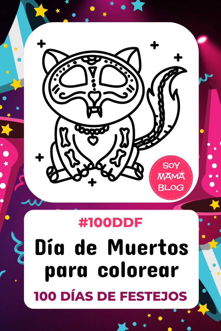 100 días de Festejos en Soy Mamá Blog | Día de Muertos para colorear #100DDF
