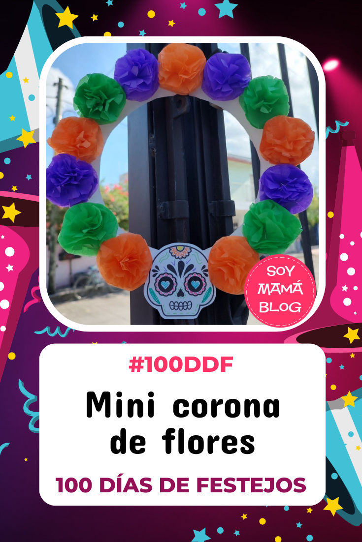 100 días de Festejos en Soy Mamá Blog | Mini corona de flores #100DDF