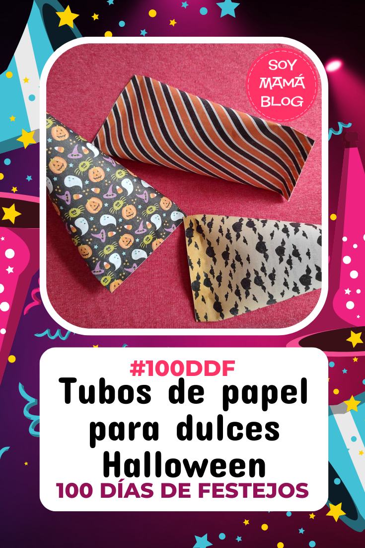 100 días de Festejos en Soy Mamá Blog | Tubos de papel para dulces - Halloween