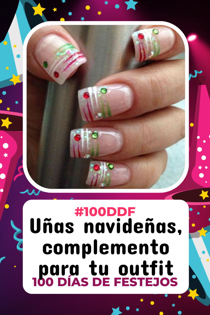 100 días de Festejos en Soy Mamá Blog | Uñas navideñas, complemento para tu outfit