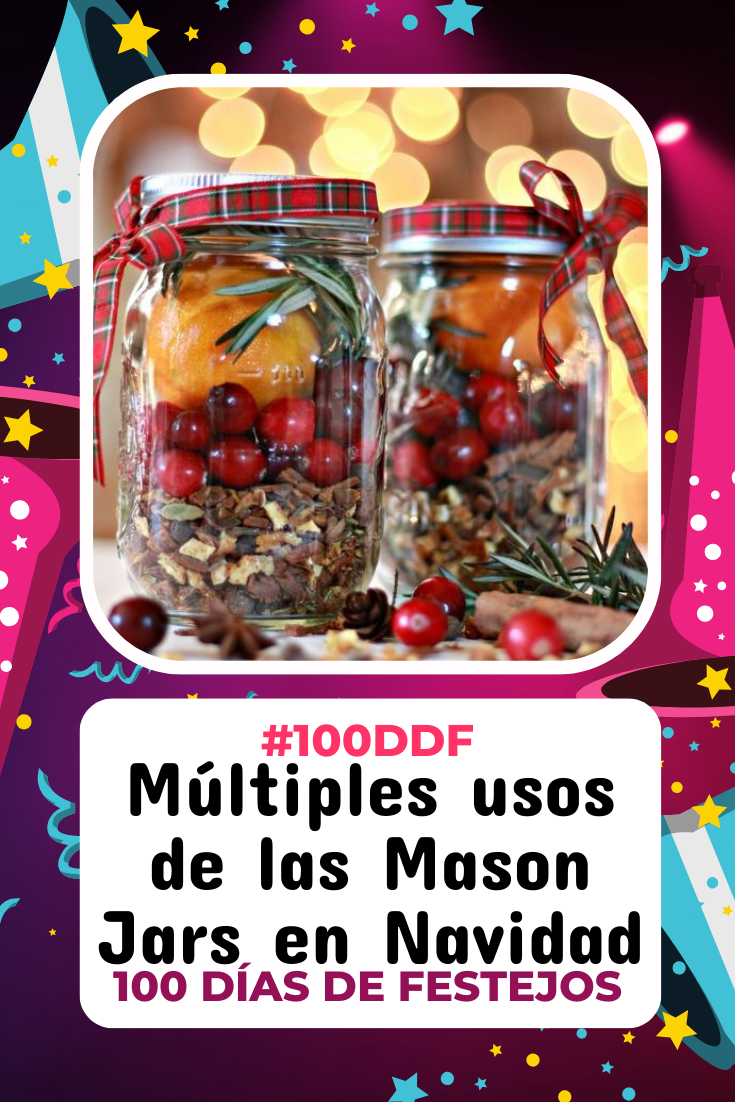 100 días de Festejos en Soy Mamá Blog | Múltiples usos de las Mason Jars en Navidad