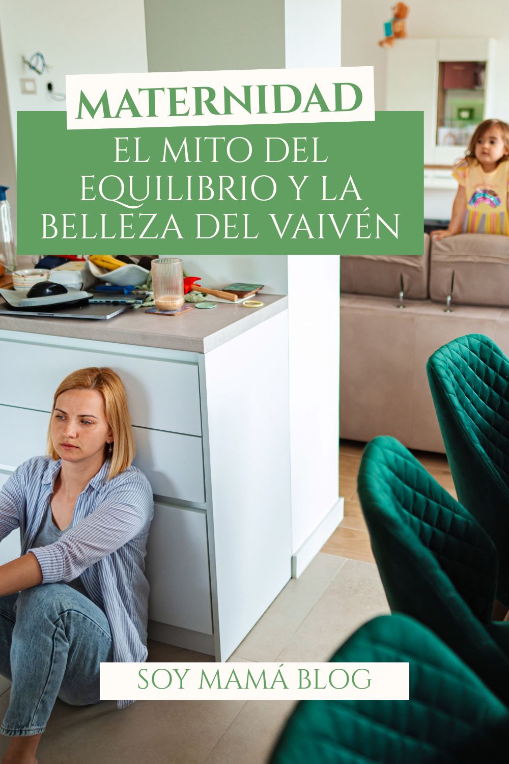 Maternidad El mito del equilibrio y la belleza del vaiven